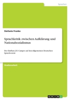 Sprachkritik zwischen Aufkl?rung und Nationalsozialismus: Der Einfluss J.H. Campes auf den Allgemeinen Deutschen Sprachverein 3640179439 Book Cover