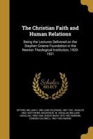 The Christian Faith and Human Relations 1360855122 Book Cover