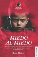 Miedo al Miedo: "La única verdad es que no existen senderos cortos, ni fáciles, que permitan recorrer largas distancias". (Spanish Edition) B0CZPX991Y Book Cover