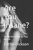 Are You Insane?: Things Are As Not As They Appear... B0C1J3HNQL Book Cover