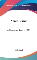 Annie Besant: A Character Sketch 1891 1275822606 Book Cover