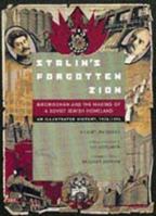 Stalin's Forgotten Zion: Birobidzhan and the Making of a Soviet Jewish Homeland: An Illustrated History, 1928-1996 0520209907 Book Cover