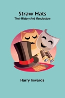 Straw Hats: Their history and manufacture (French Edition) 9362996995 Book Cover