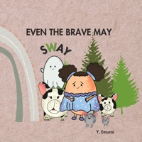 Even the Brave May Sway: Egglizabeth's Fears B0CCCMRPN1 Book Cover