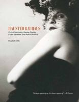 Haunted Bauhaus: Occult Spirituality, Gender Fluidity, Queer Identities, and Radical Politics 0262057131 Book Cover