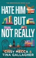 Hate Him (But Not Really) B0H45TJVM3 Book Cover