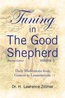 Tuning in the Good Shepherd Volume 1: Daily Meditations from Genesis to Lamentations 1436353106 Book Cover