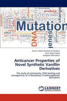 Anticancer Properties of Novel Synthetic Vanillin Derivatives 3659167711 Book Cover