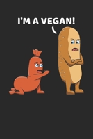 I'm A Vegan!: DIN A5 Veganer Notizheft gepunktet | 120 Seiten gepunktetes Veganer Notizbuch für Notizen in Schule, Universität, Arbeit oder zuhause. | Eine tolles Geschenk für Ihre Liebsten. 1672400384 Book Cover