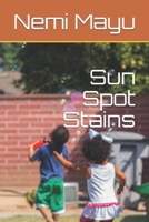 Sun Spot Stains 1710059370 Book Cover