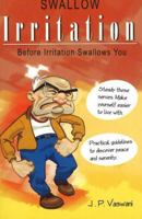 Swallow Irritation Before Irritation Swallows You: Practical Guidelines to Discover Peace and Serenity 8187662875 Book Cover