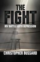 The Fight: My Battle with Depression 1642375683 Book Cover
