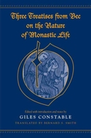 Three Treatises from Bec on the Nature of Monastic Life (Medieval Academy Books) 0802092608 Book Cover