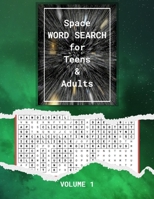 Space WORD Search for Teens & Adults Volume 1: 8.5" x 11" Puzzles: Brain Exercise! Funniest! The most challenging! Practice Spelling! Learn Vocabulary! and Improve Reading Skills B08CPHFTDG Book Cover