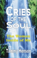 Cries of the Soul: The Woman Inside of Me B0CYFDJDND Book Cover