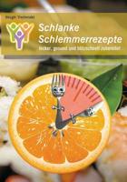 Schlanke Schlemmerrezepte: lecker, gesund und blitzschnell zubereitet 1508661650 Book Cover