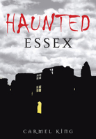 Haunted Essex 075245126X Book Cover