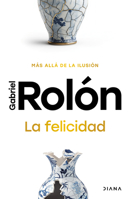 La felicidad: Más allá de la ilusión / Happiness: Beyond Hope 6073931212 Book Cover