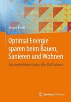 Optimal Energie Sparen Beim Bauen, Sanieren Und Wohnen: Ein Vergleichbarer Index Aller Maßnahmen 3658036516 Book Cover