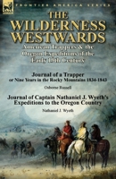 The Wilderness Westwards: American Trappers & the Oregon Expeditions of the Early 19th Century-Journal of a Trapper or Nine Years in the Rocky Mountains 1834-1843 by Osborne Russell & Journal of Capta 1782823484 Book Cover