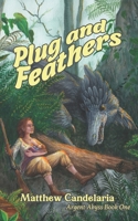 Plug and Feathers (Argent Abyss) B0FR25W46D Book Cover
