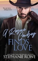 A Rogue Cowboy Finds Love (The Hart Ranch Billionaires) B0CJBR8YR1 Book Cover
