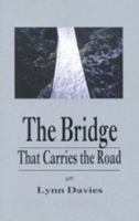 The Bridge That Carries the Road 1894078012 Book Cover