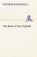 The Book of One Syllable 1022986155 Book Cover