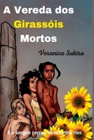 A Vereda Dos Girass is Mortos (Portuguese Edition) 6526624286 Book Cover