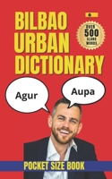 Bilbao Urban Dictionary 500 genuine Bilbao slang words and phrases used by locals B0GYWMQ8RD Book Cover