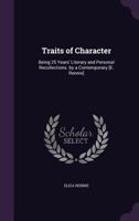 Traits of Character: Being 25 Years' Literary and Personal Recollections. by a Contemporary [E. Rennie] 1357209789 Book Cover