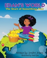 Edan's World: The Start of Something New B08KPXJXKT Book Cover