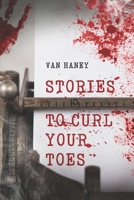 Stories to Curl Your Toes: V. 1 1724070401 Book Cover