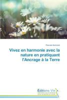 Vivez en harmonie avec la nature en pratiquant l'Ancrage à la Terre (Omn.Vie) 3639619641 Book Cover