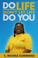Do Life Don't Let Life Do You 1967282757 Book Cover