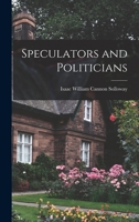 Speculators and Politicians 1014838460 Book Cover