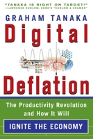 Digital Deflation: The Productivity Revolution and How it Will Ignite the Economy 0071498990 Book Cover