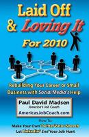Laid Off & Loving It for 2010: Rebuilding Your Career or Small Business with Social Media's Help 0971383618 Book Cover