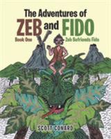 The Adventures of Zeb and Fido Book One: Zeb Befriends Fido 1641381442 Book Cover