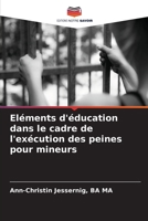 Eléments d'éducation dans le cadre de l'exécution des peines pour mineurs (French Edition) 6209849423 Book Cover