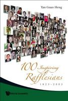 100 Inspiring Rafflesians, 1823-2003 9812778918 Book Cover