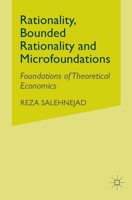 Rationality, Bounded Rationality and Micro Foundations: Foundations of Theoretical Economics. 1349281492 Book Cover