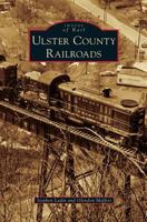 Ulster County Railroads 0738575941 Book Cover