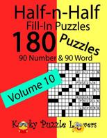 Half-n-Half Fill-In Puzzles, Volume 10: 180 Puzzles, 90 Number & 90 Word Fill-In Puzzles 1099839033 Book Cover