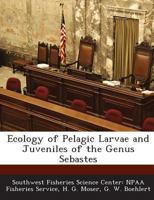 Ecology of Pelagic Larvae and Juveniles of the Genus Sebastes 1287016189 Book Cover