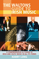The Waltons Guide to Irish Music: A Comprehensive A-Z Guide to Irish and Celtic Music 1857201779 Book Cover