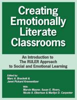 Creating Emotionally Literate Classrooms: An Introduction to the Ruler Approach to Social and Emotional Learning 1934032182 Book Cover