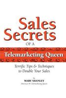 Sales Secrets of a Telemarketing Queen: How to double your sales with integrity. 0615717276 Book Cover