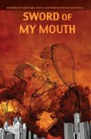 Sword of My Mouth 1600106048 Book Cover