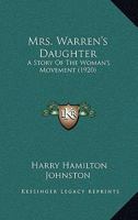 Mrs. Warren's Daughter: A Story of the Woman's Movement 1508679819 Book Cover